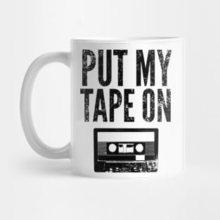 Put my tape on Mug